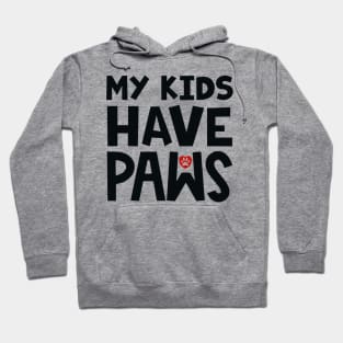 My Kids Have Paws Hoodie